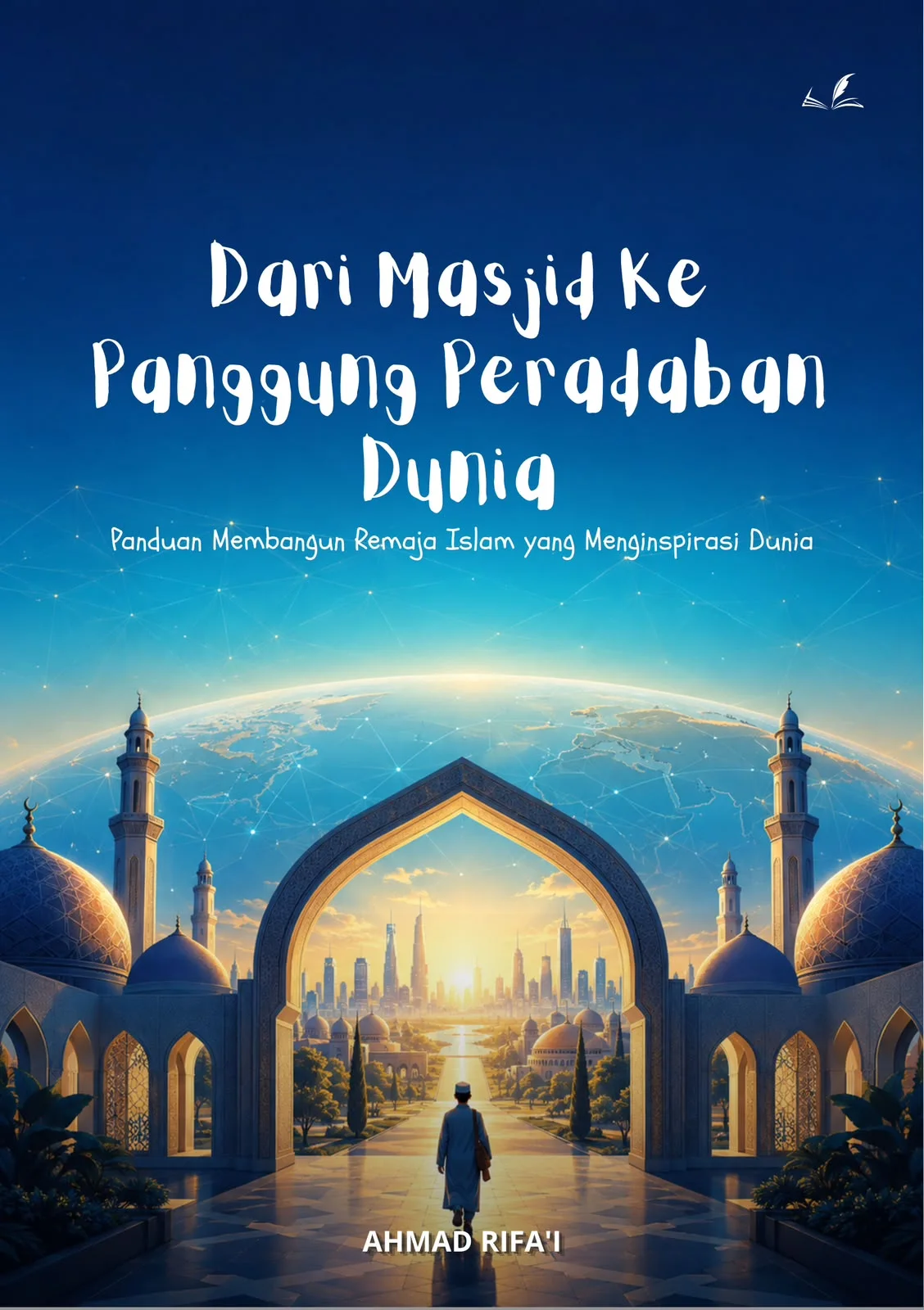 Cover Dari Masjid Ke Panggung Peradaban Dunia: