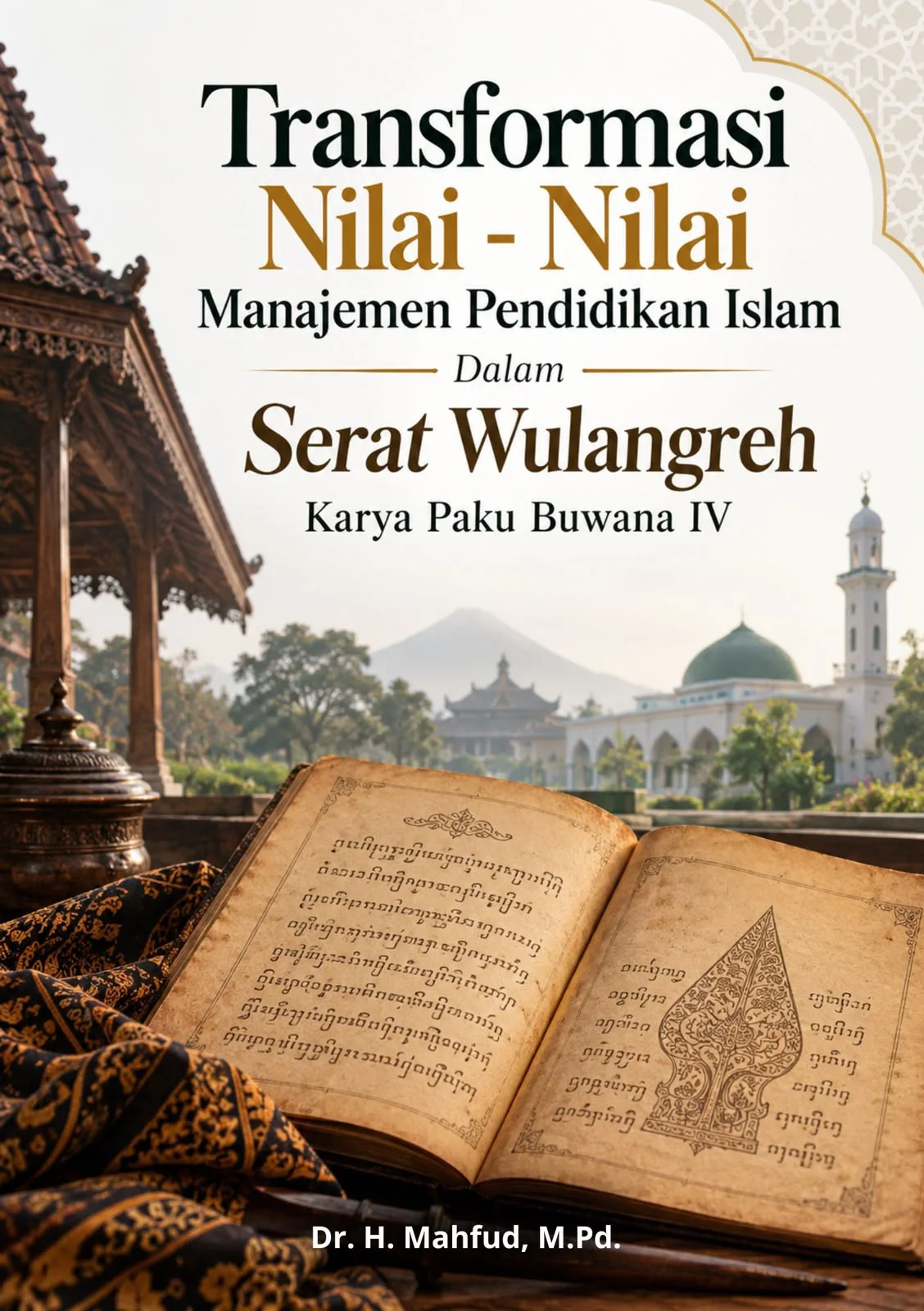 Cover Transformasi Nilai-Nilai Manajemen Pendidikan Islam Dalam Serat Wulangreh Kar-ya Paku Buwana IV